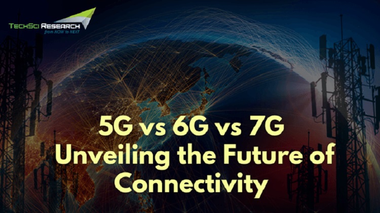 5G vs 6G vs 7G : Unveiling the Future of Connectivity 